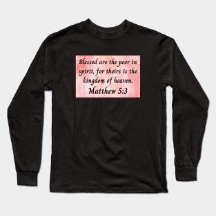 Bible Verse Matthew 5:3 Long Sleeve T-Shirt